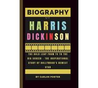 Biography of Harris Dickinson: The Bold Leap from TV to the Big Screen - The Inspirational Story of Hollywood’s Newest Star