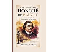 Biography of Honoré de Balzac: How One Writer Built an Entire World on the Page