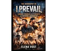 Biography of I Prevail: Turning Struggles into Strength and Inspiring a Generation