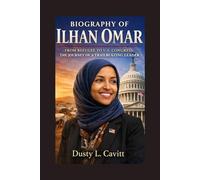BIOGRAPHY OF ILHAN OMAR: FROM REFUGEE TO U.S. CONGRESS: THE JOURNEY OF A TRAILBLAZING LEADER