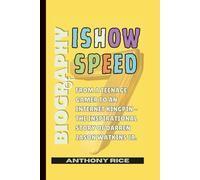 Biography of IShowSpeed: From a Teenage Gamer to an Internet Kingpin - The Inspirational Story of Darren Jason Watkins Jr.