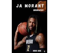 BIOGRAPHY OF JA MORANT: THE RELENTLESS RISE OF BASKETBALL’S NEW SUPERSTAR