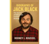 Biography of Jack Black: The Journey of Hollywood’s Funniest Rockstar