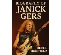 BIOGRAPHY OF JANICK GERS: THE PASSIONATE FLAME OF IRON MAIDEN