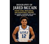 BIOGRAPHY OF JARED MCCAIN: RISING STAR, RESILIENCE, AND BASKETBALL DREAMS: His Journey, Leadership, And Lasting Impact On And Off The Court