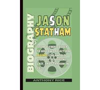 BIOGRAPHY OF JASON STATHAM: From Olympic Diver to Hollywood Action Legend - The Untold Story of Discipline, Grit, and Stardom in 2025