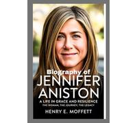 Biography of Jennifer Aniston: A Life in Grace and Resilience The Woman, the Journey, the Legacy
