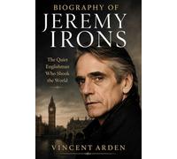Biography of Jeremy Irons: The Quiet Englishman Who Shook The world