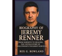 BIOGRAPHY OF JEREMY RENNER: From Hawkeye To Healing,The Untold Story of Hollywood’s Toughest Survivor