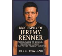 BIOGRAPHY OF JEREMY RENNER: From Hawkeye To Healing,The Untold Story of Hollywood’s Toughest Survivor