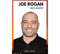 BIOGRAPHY OF JOE ROGAN: From the Stage to the Octagon to the World’s Biggest Podcast