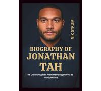 BIOGRAPHY OF JONATHAN TAH: The Unyielding Rise From Hamburg Streets to Munich Glory