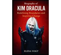 Biography of Kim Dracula: Redefining Boundaries and Inspiring Change