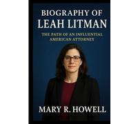 BIOGRAPHY OF LEAH LITMAN: The Path of an Influential American Attorney