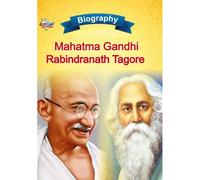 Biography Of Mahatma Gandhi And Rabindranath Tagore