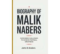 BIOGRAPHY OF MALIK NABERS: Overcoming Challenges to Achieve Football Greatness