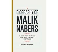 BIOGRAPHY OF MALIK NABERS: Overcoming Challenges to Achieve Football Greatness