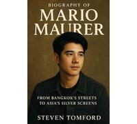 BIOGRAPHY OF MARIO MAURER: FROM BANGKOK'S STREETS TO ASIA'S SILVER SCREENS