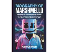 BIOGRAPHY OF MARSHMELLO: The Masked DJ Who Changed EDM Forever - His Rise, Music Journey, Success Secrets, and Global Influence Explained in 2025
