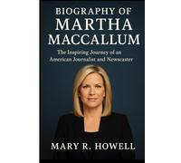BIOGRAPHY OF MARTHA MACCALLUM: The Inspiring Journey of an American Journalist and Newscaster