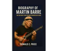 Biography of Martin Barre: The Guitarist Who Defined Progressive Rock