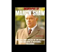 Biography of Martin Shaw: The Life and Roles of an Actor Who Became a National Treasure