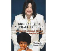 BIOGRAPHY OF MICHAEL JACKSON: The Beat of a Legend, Michael Jackson’s Story