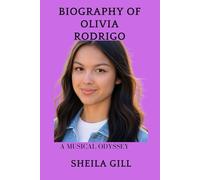 BIOGRAPHY OF OLIVIA RODRIGO: A Musical Odyssey