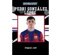BIOGRAPHY OF PEDRI GONZÁLEZ LÓPEZ: The Inspiring Rise of a Golden Talent and the Future of the Beautiful Game