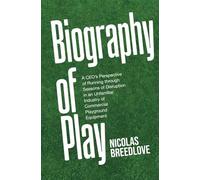 Biography of Play: A CEO’s Perspective of Running through Seasons of Disruption in an Unfamiliar Industry of Commercial Playground Equipment