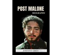 BIOGRAPHY OF POST MALONE: INSIDE THE LIFE, LYRICS, AND LEGACY OF A GENRE-BENDING ICON
