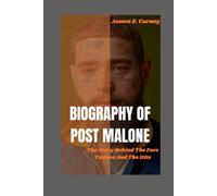 Biography of Post Malone: The Story Behind The Face Tattoos And The Hits