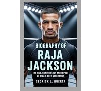 BIOGRAPHY OF RAJA JACKSON: The Rise Controversy, and Impact of MMA's Next Generation