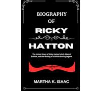 BIOGRAPHY OF RICKY HATTON: The Untold Story of Ricky Hatton’s Grit, Mental Battles, and the Making of a British Boxing Legend