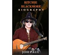 BIOGRAPHY OF RITCHIE BLACKMORE: THE GUITAR VIRTUOSO WHO REDEFINED ROCK AND METAL