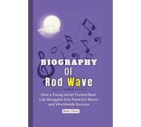 Biography of ROD WAVE: How a Young Artist Turned Real-Life Struggles Into Powerful Music and Worldwide Success