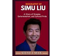 BIOGRAPHY OF SIMU LIU: A Story of Dreams, Determination, and Cultural Pride