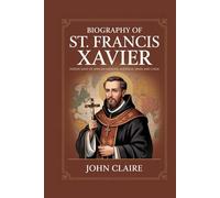 Biography of St. Francis Xavier: Patron Saint of African Missions, Australia, Spain, and China