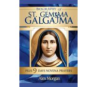 Biography of St. Gemma Galgani: Plus 9 days Novena Prayers