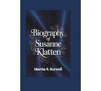 BIOGRAPHY OF SUSANNE KLATTEN: A Journey of Business Leadership and Social Impact