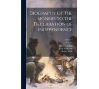 Biography Of The Signers To The Declaration Of Independence; Volume 4
