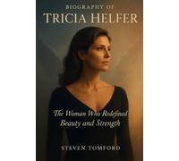 Biography of Tricia Helfer: The woman who redefined Beauty and strength