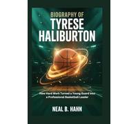 BIOGRAPHY OF TYRESE HALIBURTON: How Hard Work Turned a Young Guard into a Professional Basketball Leader