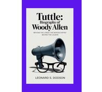 Biography of Woody Allen: Beyond the Jokes: The Serious Artist Behind the Laughs