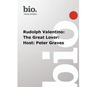 Biography-Rudolph Valentino: The Lover: Host: Peter Graves