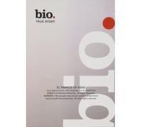 Biography: St. Francis/assisi