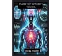 Biohacking 101: Unlock Your Body's Full Potential (Apophis Nexus)
