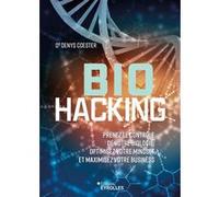 Denys Coester – Biohacking : Contrôlez votre biologie, optimisez votre mindset et business – Broché