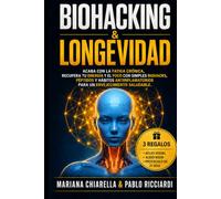 Biohacking & Longevidad: Acaba con la fatiga crónica, recupera tu energía y el foco con simples biohacks, péptidos y hábitos antiinflamatorios para un envejecimiento saludable.