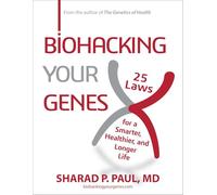Biohacking Your Genes: 25 Laws for a Smarter, Healthier, and Longer Life (Volume 2)